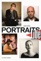 Couverture du livre « Libération ; portraits 1994-2009 » de  aux éditions Table Ronde