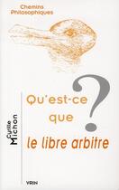 Couverture du livre « Qu'est-ce que le libre arbitre ? » de Cyrille Michon aux éditions Vrin