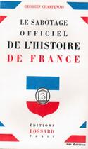 Couverture du livre « Le sabotage officiel de l'histoire de France » de Georges Champenois aux éditions Nel