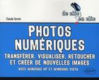 Couverture du livre « Photos numériques ; transférer, visualiser, retoucher et créer de nouvelles images avec xp & vista » de Claude Turrier aux éditions Ellipses