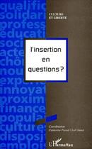 Couverture du livre « L'insertion en questions ? » de Catherine Passal et Joel James aux éditions L'harmattan