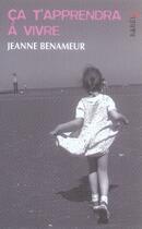 Couverture du livre « Ça t'apprendra à vivre » de Jeanne Benameur aux éditions Actes Sud