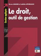 Couverture du livre « Le droit, outil de gestion » de Laetitia Lethielleux et Bruno Amann aux éditions Dareios