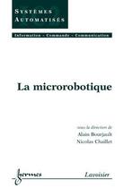 Couverture du livre « La microrobotique traite ic2 » de Bourjault aux éditions Hermes Science Publications