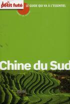 Couverture du livre « GUIDE PETIT FUTE ; DESTINATION SPOT : Chine du sud (édition 2013) » de Collectif Petit Fute aux éditions Le Petit Fute