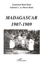 Couverture du livre « MADAGASCAR 1907-1909 » de Pierre Denis aux éditions L'harmattan