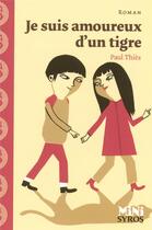 Couverture du livre « Je suis amoureux d'un tigre » de Paul Thies aux éditions Syros