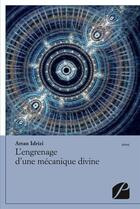 Couverture du livre « L'engrenage d'une mecanique divine » de Idrizi Artan aux éditions Du Pantheon