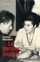 Couverture du livre « Le dernier modèle » de Franck Maubert aux éditions Mille Et Une Nuits