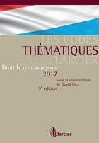 Couverture du livre « Droit luxembourgeois (édition 2017) » de David Hiez aux éditions Larcier