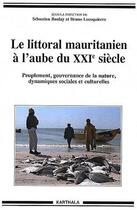 Couverture du livre « Littoral mauritanien a l'aube du xxie siecle. peuplement, gouvernance de la nature, dynamiques socia » de Boulay/Lecoquierre aux éditions Karthala