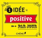 Couverture du livre « 1 idée positive par jour ; bloc-notes » de  aux éditions Chene