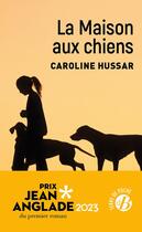 Couverture du livre « La maison aux chiens » de Caroline Hussar aux éditions De Boree