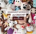 Couverture du livre « Doudous et accessoires au crochet pour les enfants » de Marlene Hurtrait aux éditions Creapassions.com