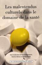 Couverture du livre « Les malentendus culturels dans le domaine de la santé » de Pascal Hintermeyer aux éditions Pu De Nancy