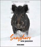 Couverture du livre « Sangliers, une passion » de Serge Lardos et Cabanau Laurent aux éditions Sud Ouest Editions