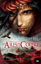 Couverture du livre « La trilogie des Magisters T.2 ; les ailes de la colère » de Celia S. Friedman aux éditions Bragelonne