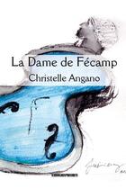 Couverture du livre « La dame de Fécamp » de Christelle Angano aux éditions Kirographaires