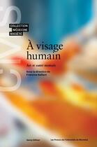 Couverture du livre « À visage humain : Art et santé mentale » de Francine Saillant et Collectif aux éditions Georg