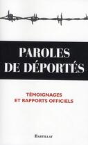 Couverture du livre « Paroles de déportés ; témoignages et rapports officiels » de  aux éditions Bartillat