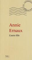 Couverture du livre « L'autre fille » de Annie Ernaux aux éditions Nil Editions