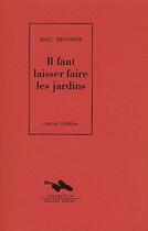 Couverture du livre « Il Faut Laisser Faire Les Jardins » de Marc Desombre aux éditions Cheyne