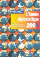 Couverture du livre « L'annee diplomatique 2004 - la synthese annuelle des problemes politiques internationaux. (édition 2003/2004) » de Ferrier J.-P. aux éditions Gualino