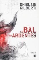 Couverture du livre « Le bal des ardentes » de Ghislain Gilberti aux éditions Anne Carriere