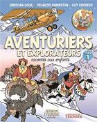 Couverture du livre « Aventuriers et explorateurs racontés aux enfants Tome 1 » de Guy Lehideux et Christian Goux aux éditions Triomphe