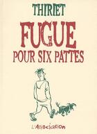 Couverture du livre « Fugue pour six pattes » de Jean-Michel Thiriet aux éditions L'association