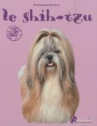 Couverture du livre « Le shih tzu » de Emmanuelle Dal'Secco aux éditions Artemis