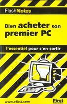 Couverture du livre « Bien Acheter Son Premier Pc » de Idg aux éditions First Interactive