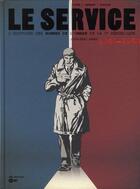 Couverture du livre « Le service Tome 1 ; l'histoire des hommes de l'ombre de la Ve république » de Olivier Legrand et Alain Paillou et Djian aux éditions Paquet