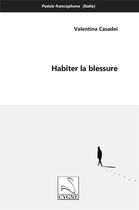 Couverture du livre « Habiter la blessure » de Valentina Casadei aux éditions Editions Du Cygne