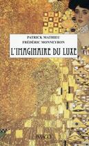 Couverture du livre « L'imaginaire du luxe » de Frederic Monneyron et Patrick Mathieu aux éditions Imago