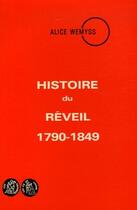 Couverture du livre « Histoire du réveil 1790-1849 » de Alice Vermyss aux éditions Les Bergers Et Les Mages