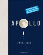 Couverture du livre « Apollo ; l'histoire visuelle de la plus grande aventure humaine » de Zack Scott aux éditions Parentheses