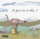 Couverture du livre « A qui es-t-ela ? » de Patrick Ratineaux et Mayanna Itoiz et Armelle Raillon aux éditions Crdp Bordeaux