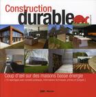 Couverture du livre « Construction durable ; coup d'oeil sur des maisons basse énergie » de Delphine Deriemaecker et Leen Verstraelen aux éditions Editions Racine