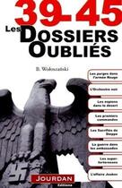 Couverture du livre « 39-45, les dossier oublies » de Woloszanski Boguslaw aux éditions Jourdan