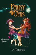 Couverture du livre « Fairy Oak ; INTEGRALE T.1 A T.3 » de Elisabetta Gnone aux éditions Kennes Editions