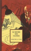 Couverture du livre « Le musée des clones » de Frere Eric De Taize aux éditions La Joie De Lire
