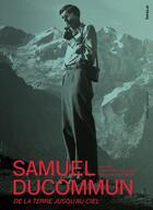 Couverture du livre « Samuel Ducommun ; de la terre jusqu'au ciel » de Antonin Scherrer aux éditions Infolio