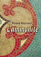 Couverture du livre « L'ammonite » de Roland Bourneuf aux éditions Les Editions De L'instant Meme