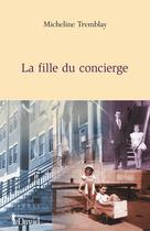 Couverture du livre « La fille du concierge » de Tremblay Micheline aux éditions Editions David