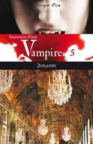 Couverture du livre « Souvenirs d'une vampire t.5 ; désirée » de Morgan Rice aux éditions Ada