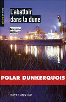Couverture du livre « L'abattoir dans la dune » de Maxime Gillio aux éditions Ravet-anceau
