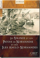 Couverture du livre « Les vikings et le patois de Normandie et des îles anglo-normandes » de Jean Renaud aux éditions Orep