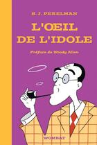 Couverture du livre « L'oeil de l'idole » de Sydney Joseph Perelman aux éditions Editions Wombat