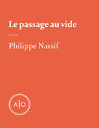Couverture du livre « Le passage au vide » de Philippe Nassif aux éditions Atelier 10